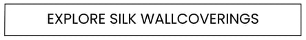 Blog Button Explore Silk Wallcoverings-1